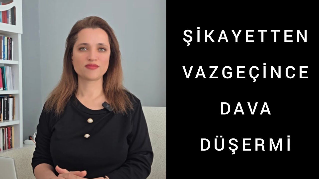 Şikayetimden Vazgeçersem Dava Tamamen Düşermi, Kapanır mı?