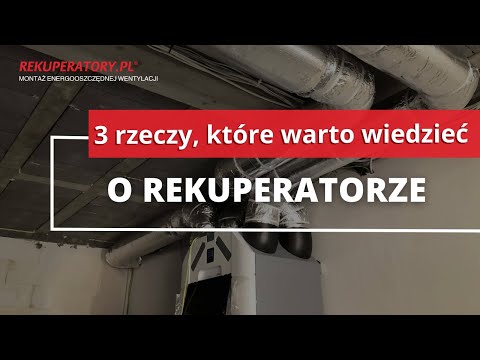 3 rzeczy, które warto wiedzieć o rekuperacji