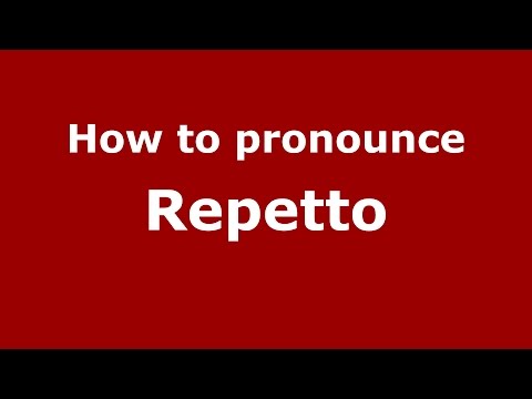 How to pronounce Repetto