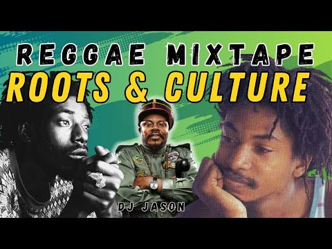 Roots and Culture Reggae Mixtape feat Garnett Silk, Buju Banton, Luciano, Sizzla, Jah Cure DJ Jason