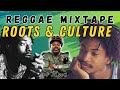 Roots And Culture Reggae Mixtape Feat Garnett Silk Buju Banton Luciano Sizzla Jah Cure DJ Jason
