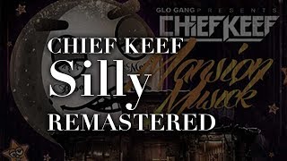 Chief Keef - Silly Prod By. DPbeats [remastered]