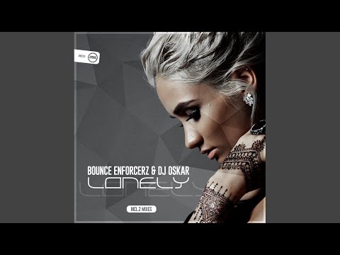 Lonely (Bounce Enforcerz Mix)