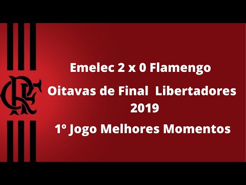 Emelec 2 X 0 Flamengo - Oitavas de Final Copa Libertadores 2019 - 1º Jogo Melhores Momentos