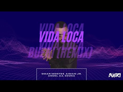 Vida Loca (Bueri Remix) - Omar Montes, Aiman Jr, Anuel AA, Ozuna