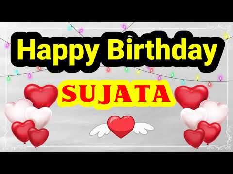 HAPPY BIRTHDAY SUJATA || Happy Birthday Sujata Whatsapp Status || Happy Birthday Sujata Ji