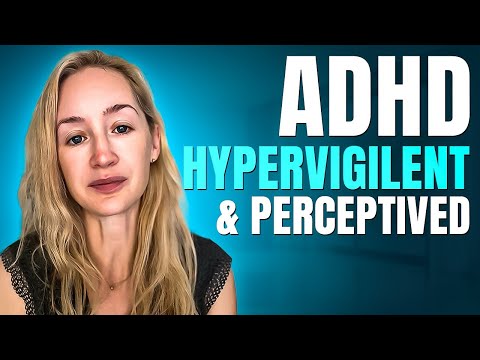 Why are people with ADHD so perceptive? 