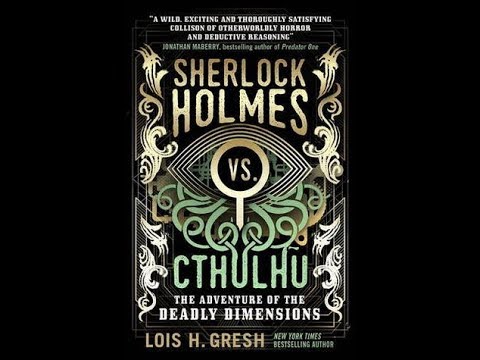 Sherlock Holmes vs Cthulhu: Deadly Dimensions by Lois Gresh