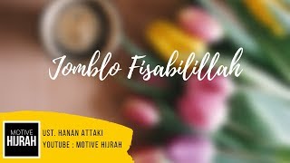 Download lagu Jomblo Fisabilillah - Ustadz Hanan Attaki mp3 Download lagu Jomblo Fisabilillah - Ustadz Hanan Attaki mp3