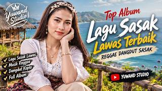 Download lagu Lagu Sasak Lawas Terbaik Versi Reggae & Dangdut Koplo - Enak Didengar Saat Santai mp3