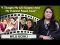 Nilu Kohli Opens Up About Life After Husband's Death | Housefull | Manmarziyaan