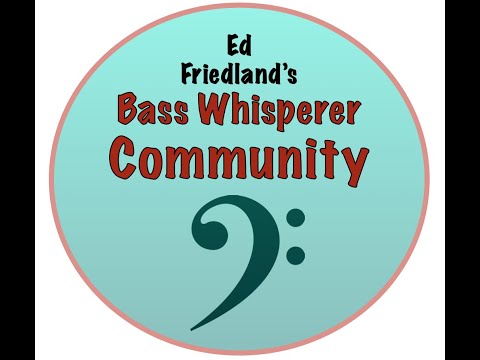 Ed Friedland's Bass Whisperer Community Site OPEN!!