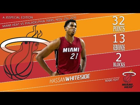 2016.11.21 Heat vs 76ers Hassan Whiteside Highlights, Career-High 32 PTS, 13 REBS, 2 BLKS!