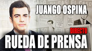 🚨 RUEDA DE PRENSA JUANGO OSPINA 🚨 Aniversario caso Daniel Sancho 🚨 DIRECTO EXCLUSIVA 🚨