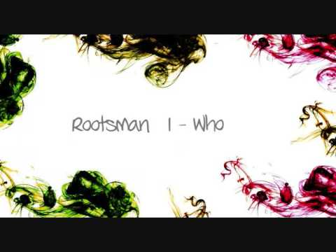 Rootsman I - Who