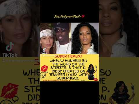 #diddy allegedly cheated on #jenniferlopez with #superhead🤷🏾‍♀️