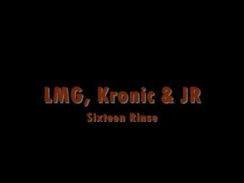 LMG, Kronic & JR - Sixteen Rinse