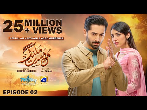 Mann Mast Malang Episode 02 - [Eng Sub] - Danish Taimoor - Sahar Hashmi - 22nd February 2025