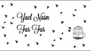 Yael Naim -  Far Far (Lyrics) (Traducida a Español)