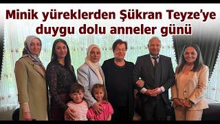 Minik Yüreklerden Şükran Teyze’ye Duygu Dolu Anneler Günü