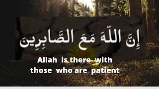 innahllaha ma'as sabireen(Allah sabr karny walon k sath hy)