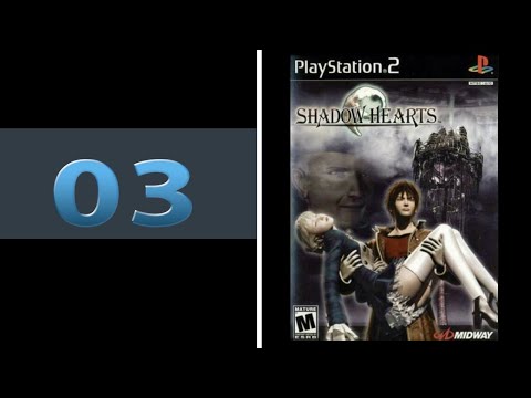 Shadow Hearts Part 3