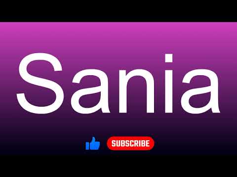 How to correctly pronounce - Sania