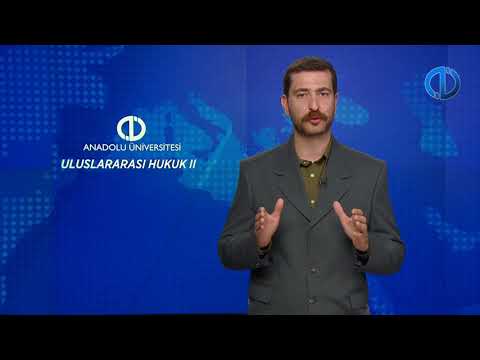 ULUSLARARASI HUKUK II - Ünite 5 Konu Anlatımı 1