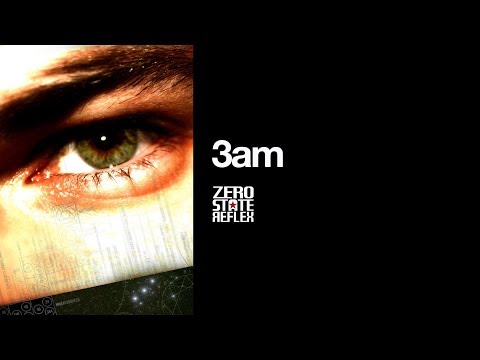 Zero State Reflex / 3am