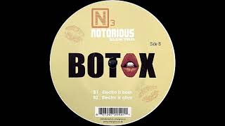 Botox - Electro Is Born [Notorious Elektro]
