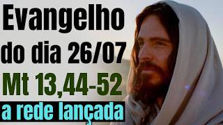 Evangelho do dia com reflexão, Domingo 26/07, Mt 13,44-52