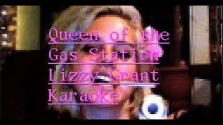 Queen Of The Gas Station Karaoke Lana Del Rey Lizzy Grant