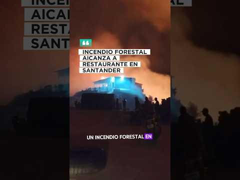 VORAZ INCENDIO FORESTAL ALCANZA A FAMOSO RESTAURANTE