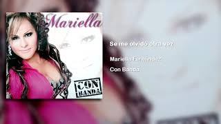 Mariella Fernandez - Se me olvidó otra vez