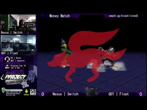 Blacklisted 2 Money Match - Nucleus | Switch (Wolf) vs. QDT | Float (Falco)