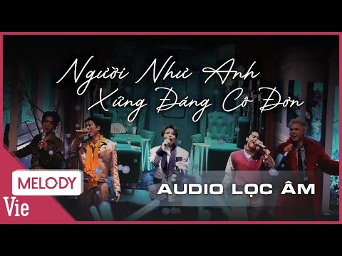 [1 HOUR] "Người Như Anh Xứng Đáng Cô Đơn" - Vũ Cát Tường, Karik, Ngô Kiến Huy, Jey B, NEGAV