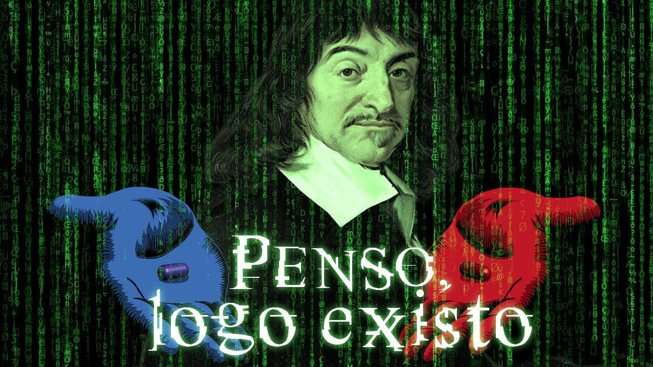 Já vivemos em uma MATRIX –  O conceito de realidade segundo René Descartes