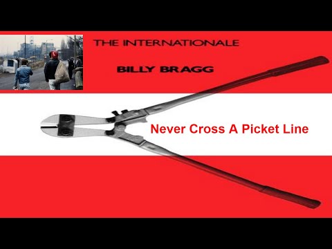 Billy Bragg -  Never Cross A Picket Line