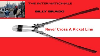 Billy Bragg -  Never Cross A Picket Line