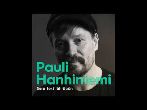 Pauli Hanhiniemi - Suru Teki Lähtöään