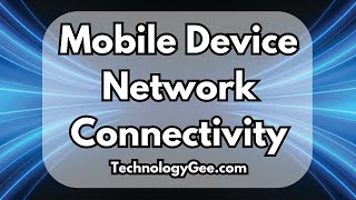 Mobile Device Network Connectivity | CompTIA A+ 220-1201 | 1.3