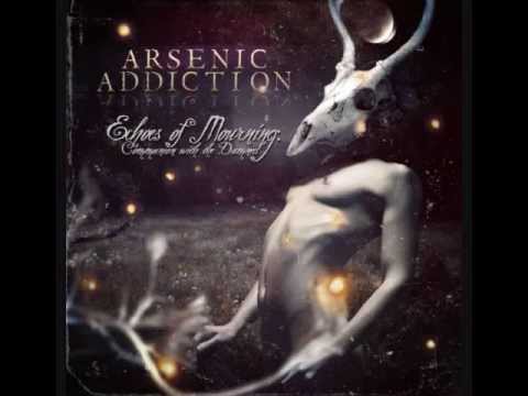 Arsenic Addiction -Patient No. 21881 - Echoes of Mourning: Communion with the Damned