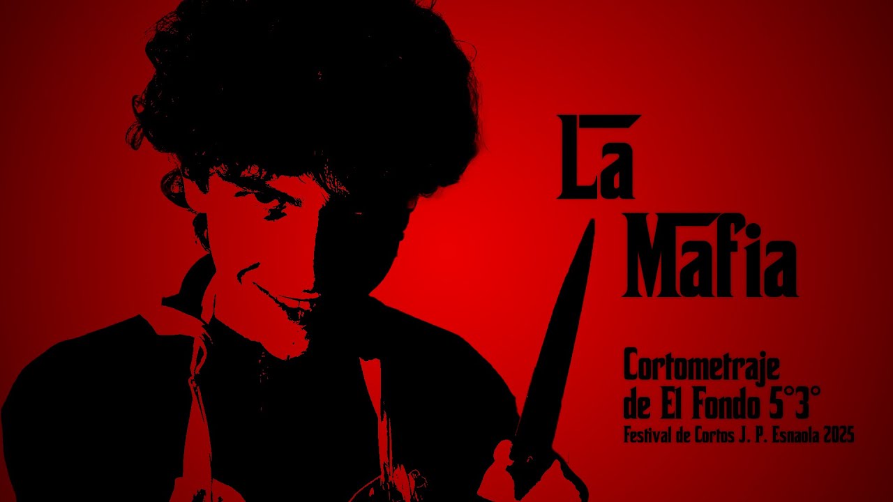 La mafia – El Fondo 5° 3° (Festival de Cortos ESEAM Esnaola 2025)