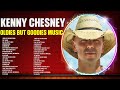 K E N N Y C H E S N E Y Old Country Music Best Of K E N N Y C H E S N E Y Playlist