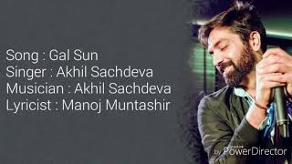 Gal Sun | Lyrical Song | Akhil Sachdeva | Manoj Muntashir
