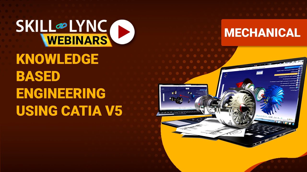 Knowledge Based Engineering Using CATIA V5 | Skill-Lync | Workshop