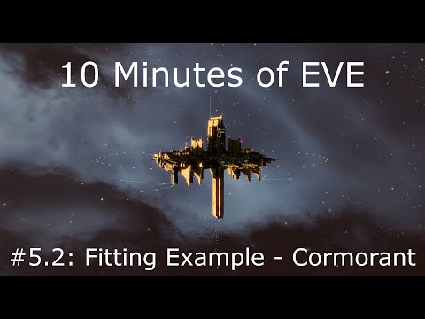 10 Minutes of EVE #5.2 - Ship Fitting Example: The Cormorant