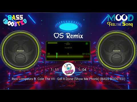 Ricii Lompeurs ft. Cole The VII - Get It Done (Show Me Phonk) (BASS BOOSTED)
