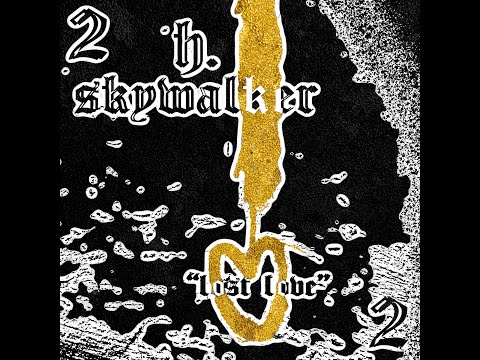 H. Skywalker - Lost Love 2 (Official Audio)