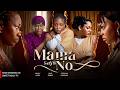 MAMA SAYS NO | UCHE JOMBO | MERCY AIGBE | STEFANIA BASSEY | CHIOMA NWOSU | #movie